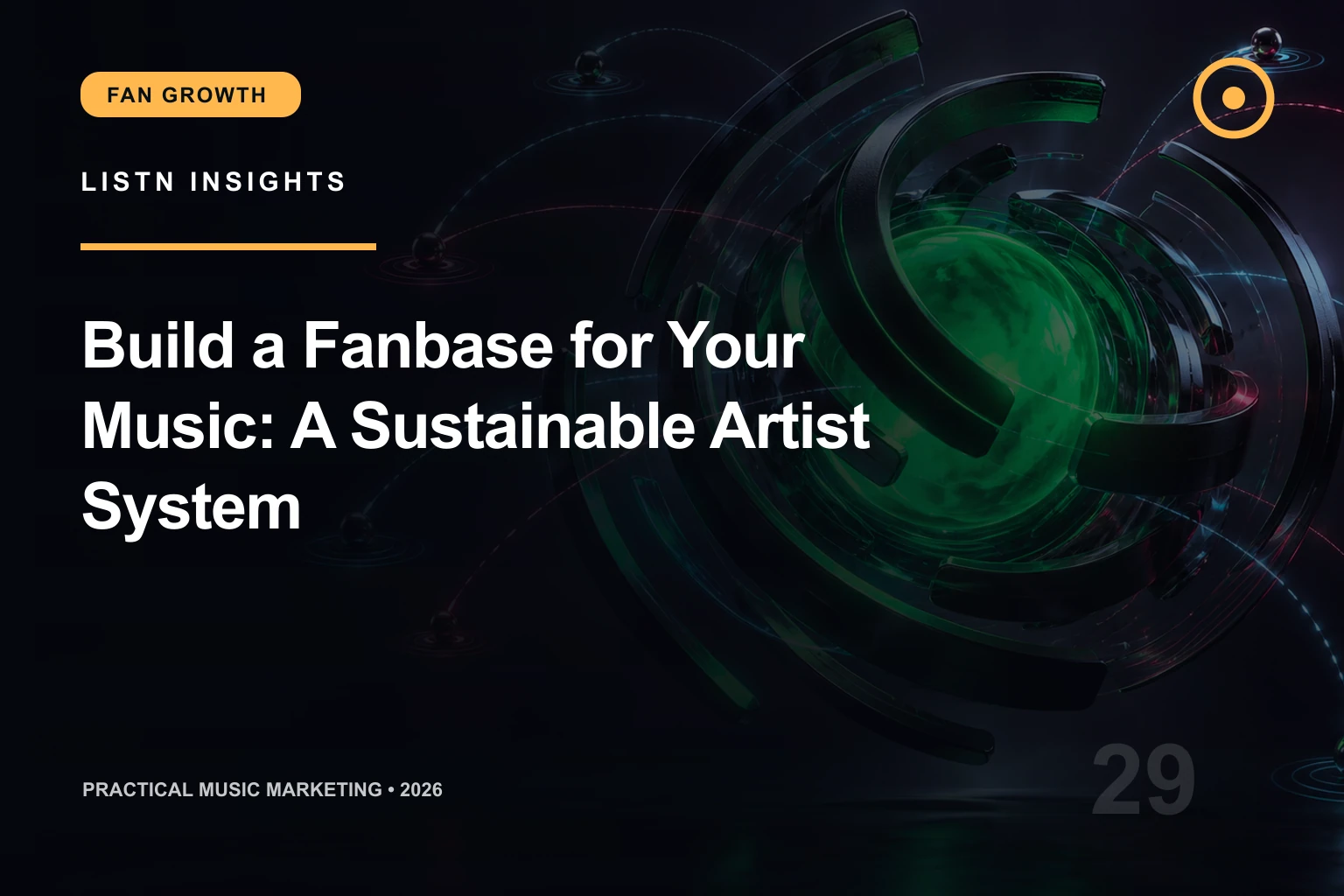 LISTN editorial cover for Build a Fanbase for Your Music: A Sustainable Artist System
