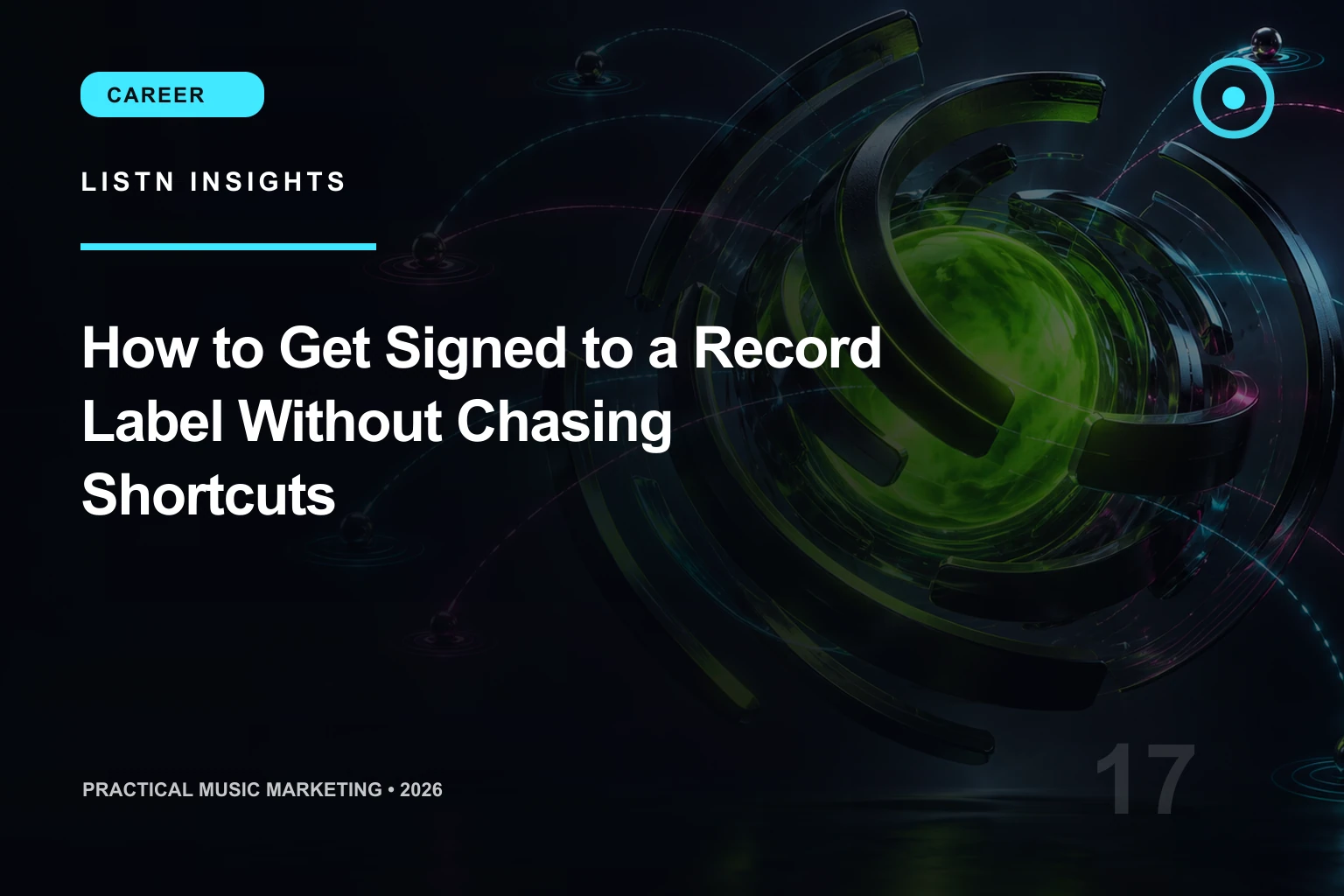 LISTN editorial cover for How to Get Signed to a Record Label Without Chasing Shortcuts
