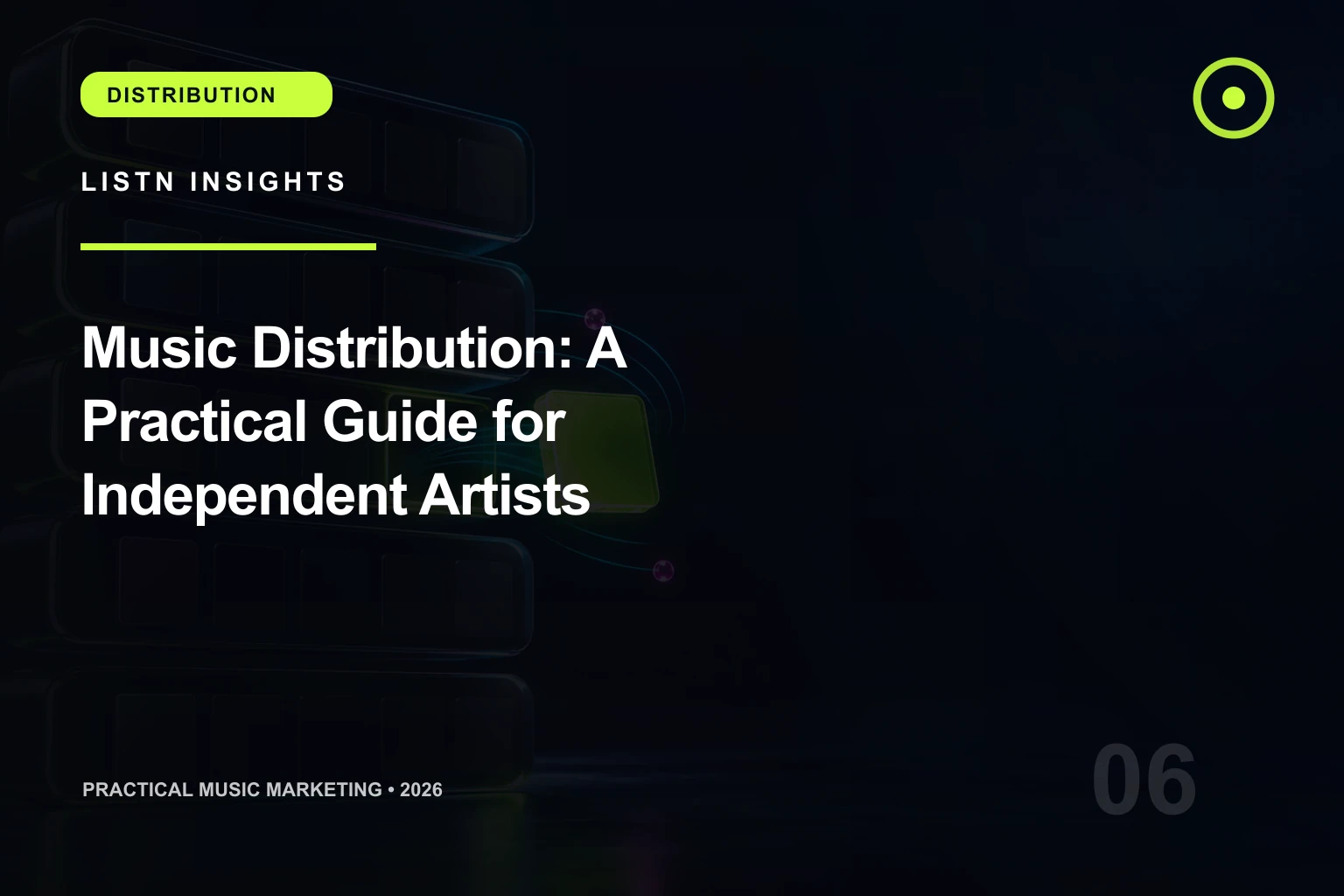 LISTN editorial cover for Music Distribution: A Practical Guide for Independent Artists